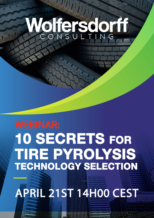 10 secrets for tire pyrolysis technology selection Payable webinar - 199€ Fr, April 21st 14h00 CEST Wolfersdorff CONSULTING